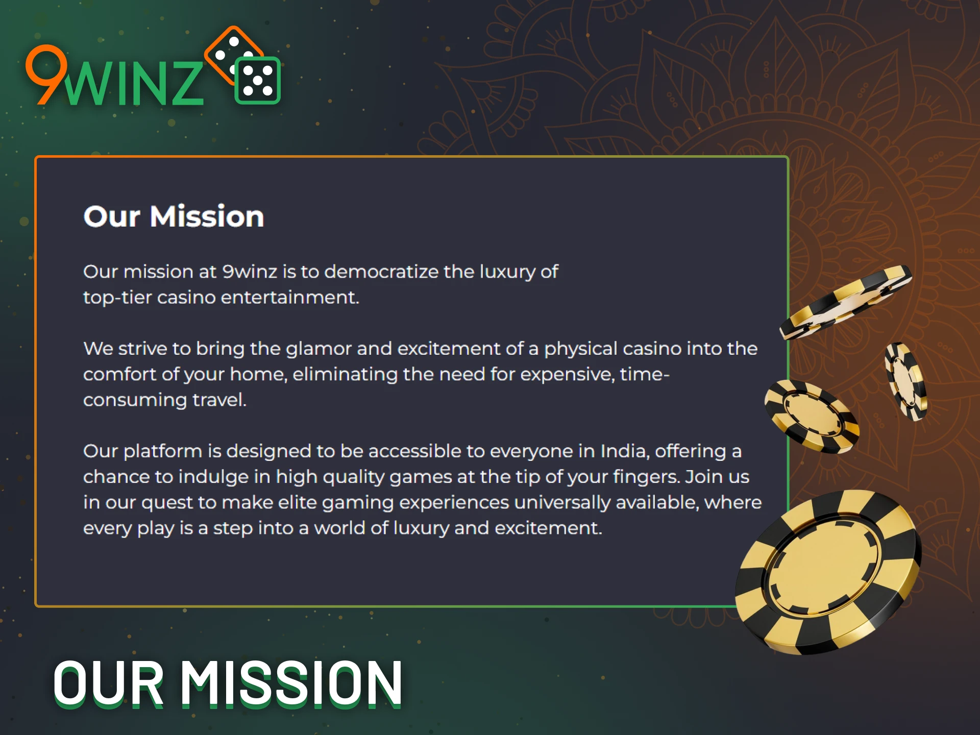 9Winz makes luxury gambling entertainment available to everyone.